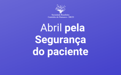 SBCD integra campanha “Abril Pela Segurança do Paciente”