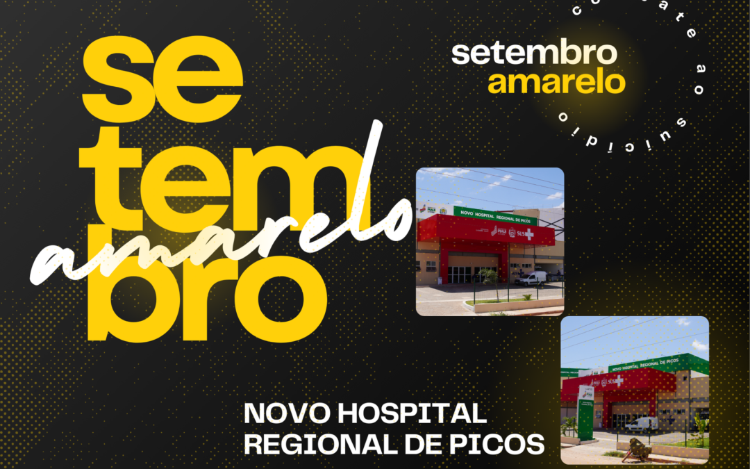 No Piauí, o Novo Hospital Regional de Picos promove Campanha do Setembro Amarelo